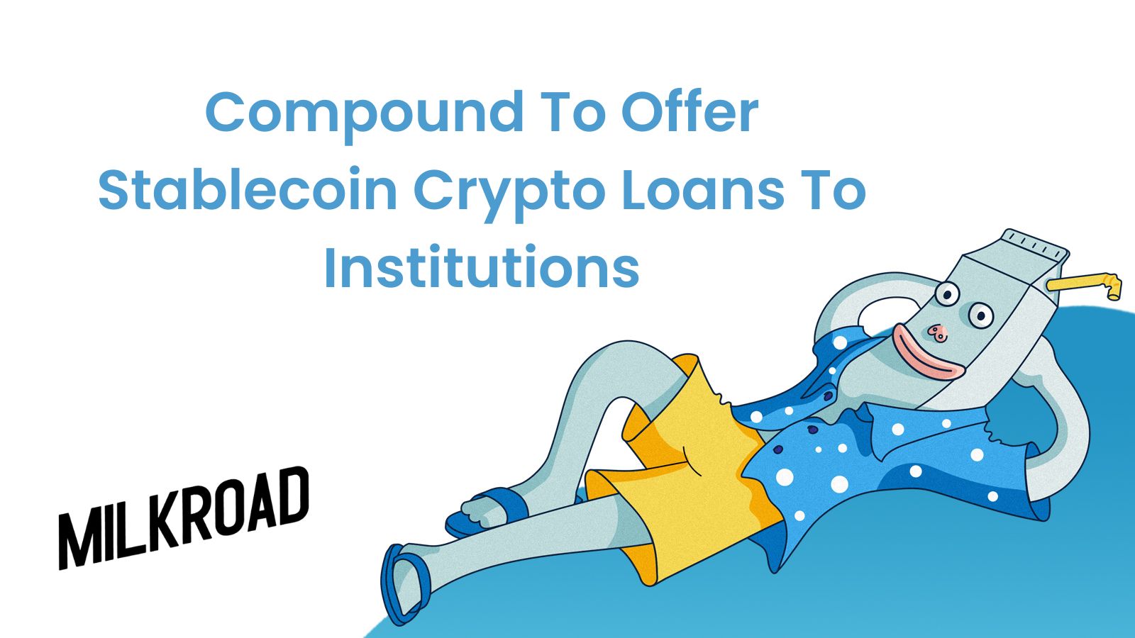 Compound To Offer Stablecoin Crypto Loans To Institutions
