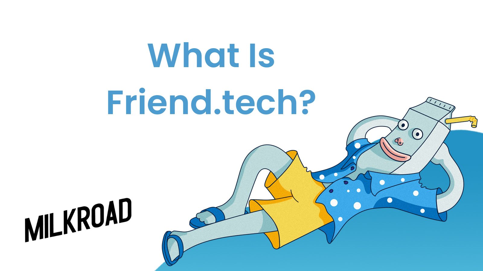 Introducing Friend Tech Milk Road
